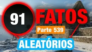 91 Fatos Surpreendentes Que Você Ignorava