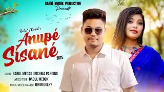 Richma Panging & Babul Medak New Mising Songs 2026 Anup&eacute; S&iacute;san&eacute; 
