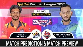 Salem Spartans vs Chepauk Super Gillies TNPL 2023 2nd Match Prediction| SLST vs CSG #tnpl2023predict