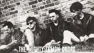 The Mighty Lemon Drops - Out Of Hand