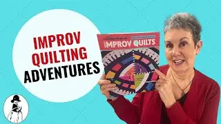 Improvisational Quilting Adventures