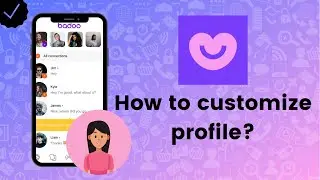 How to customize profile on Badoo?