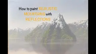 Step-by-step: How to Paint Realistic Snow-Capped Mountains with Water Reflections Tutorial