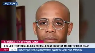 Former Equatorial Guinea Official Ebang Engonga Jailed For Eight Years