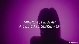 mirror ; fiestar 「sub español」