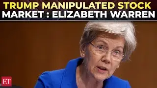 &lsquo;Trump helped Wall Street donors through tariff flip-flop&rsquo;: Elizabeth Warren calls for investigation