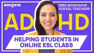 ADHD: How to help students in Online ESL Class