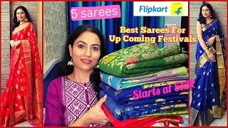 Flipkart Saree Haul | Best Kanjivram,Banarasi,Patola Silk Sarees |Saree Tryon For Upcoming Festival