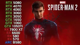 13 GPUs | Marvels Spider-Man 2 Patch 7 | RX 7800 XT, RX 6600, RX 580, RX 570, RTX 4070, RTX 4060...