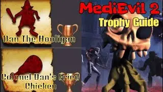 MediEvil 2: Dan The Hooligan & Colonel Dan's Fried Chicken, Trophy Guide