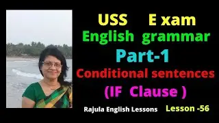 USS  English grammar  Part 1 IF  clause ( Conditional  sentences) Lesson 56  Rajula English Lessons