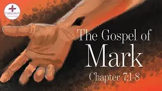 Mark 7:1-8 - Bible Study - October 15, 2020
