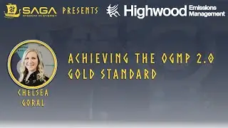 SAGA Wisdom Presents - Achieving The OGMP 2.0 Gold Standard by Chelsea Goral