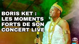 Boris Ket : Les moments forts de son concert live