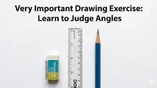 Very Important Drawing Exercise: Learn To Judge Angles 