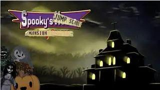 Even More Scary things wanting to kill me - Spooky's Jump scare Mansion