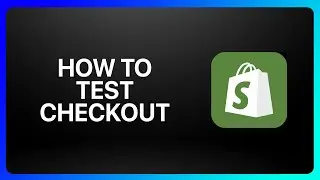 How To Test Shopify Checkout Tutorial