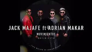 MOVIMIENTOS - JACK MAJAFE ft ADRIAN MAKAR