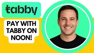 How To Use Tabby In Noon | Step-by-Step Guide