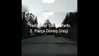 Yedigöller Tabiat Parkı (Gidiş - Dönüş) Yolu ( Hızlandırılmış Çekim)