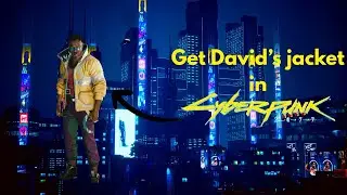 How to get David Martinez jacket in cyberpunk 2077