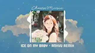 ICE ON MY BABY - ANHVU REMIX | Music TikTok 2024