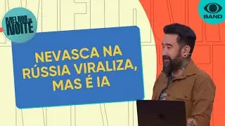 Nevasca na R&uacute;ssia viraliza, mas parte das imagens &eacute; IA | Melhor da Noite