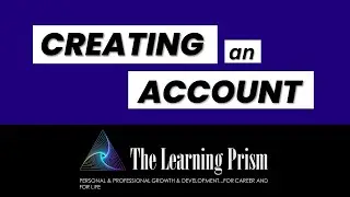 Creating an Account | The Learning Prism
