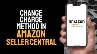 HOW TO EASILY CHANGE CHARGE/PAYMENT METHOD IN AMAZON SELLER CENTRAL 2025! (FULL GUIDE)