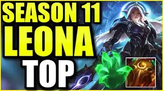 LEONA TOP IS *BACK* IN SEASON 11!  THIS UNKILLABLE BRUISER BUILD DOES SO MUCH DAMAGE!