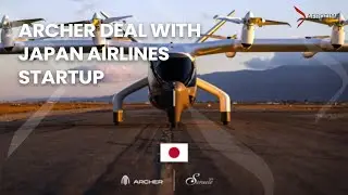 Archer deal with Japan Airlines startup includes plans for 100 eVTOL purchase