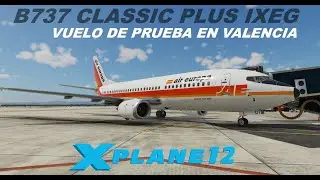 B737-300 CLASSIC PLUS IXEG REVIEW | XPLANE12 | BY A REAL PILOT | VALENCIA | ESP