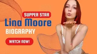 Lina Moore Biography: Age, Height, Net Worth, and More!