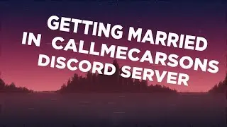 Getting Married in CallMeCarson's Discord