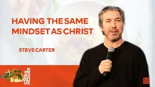 Having The Same Mindset As Christ | Steve Carter | Forest City Church Elgin