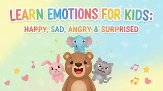 Learn Emotions for Kids | Happy, Sad, Angry & Surprised | Fun Learning for Kids 💖