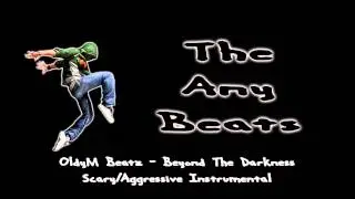 OldyM Beatz - Beyond The Darkness - Scary/Aggressive Instrumental