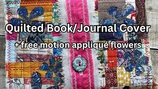 QUILT a BOOK/ JOURNAL COVER with appliqué flowers, beginner friendly tutorial  #sewingtutorial