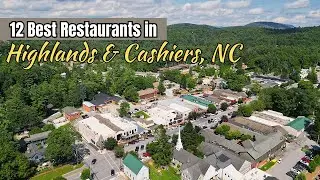 12 Amazing Restaurants You MUST Try in Cashiers & Highlands
