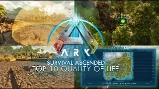 ТОП-10 НОВЫХ УЛУЧШЕНИЙ КАЧЕСТВА ЖИЗНИ В ARK SURVIVAL ASCENDED
