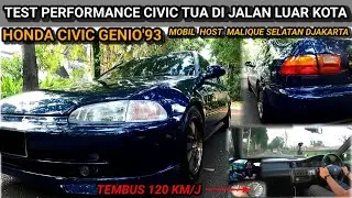 TEST PERFORMANCE CIVIC TUA di JALAN LUAR KOTA | HONDA CIVIC GENIO TH 1993 PUNYA HOST MALIQUE SELATAN