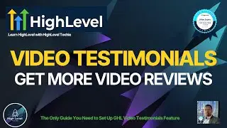 GHL Video Testimonial :  The Only Guide You Need to Set Up GHL Video Testimonials Feature