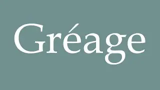 How to Pronounce ''Gr&eacute;age'' (Rigging) Correctly in French