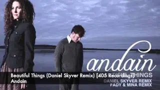 Andain - Beautiful Things (Daniel Skylar Remix) [405 Recordings]