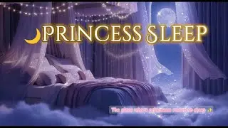 Deep Sleep Music for Tired Moms 🌙 | The Place Where Princesses Return to Sleep