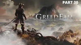 GreedFall - Gameplay Walkthrough - Part 30 - No Commentary
