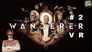 Wanderer VR. Часть#2.