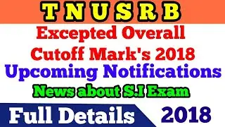 TNUSRB Expected Overall Cutoff Mark's 2018//News about S.I Exam and Upcoming Notifications