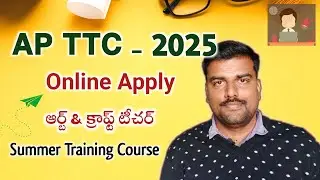 AP TTC 2025 Online Apply | 42 days Summer Training Course | DSK Drawing and Crafts