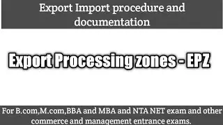 EPZ -Export Processing Zones | EXIM DOCUMENTATION AND PROCEDURE